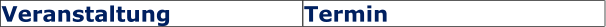 Veranstaltung Termin